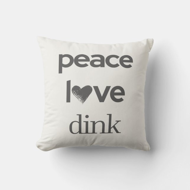 Peace Love Dink | Pickleball Fan Addict Decor Throw Pillow (Front)