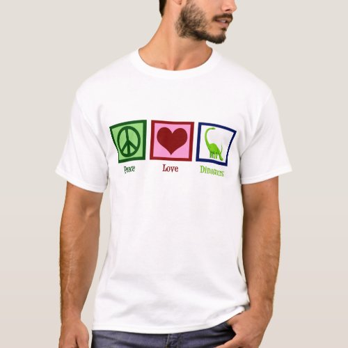 Peace Love Dinosaurs T_Shirt