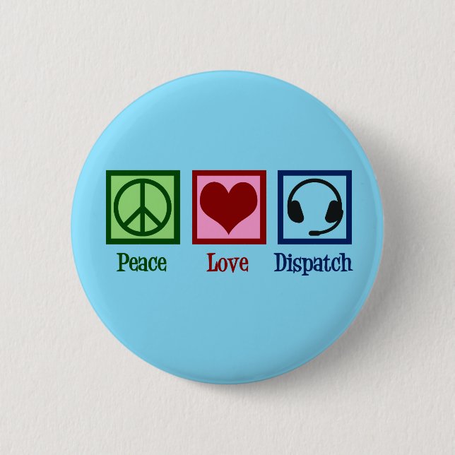 Peace Love Dispatch Button (Front)