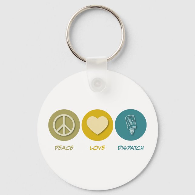 Peace Love Dispatch Keychain (Front)