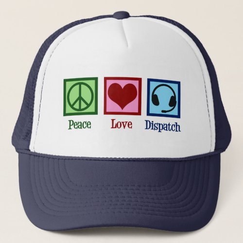 Peace Love Dispatch Operator Dispatcher Trucker Hat