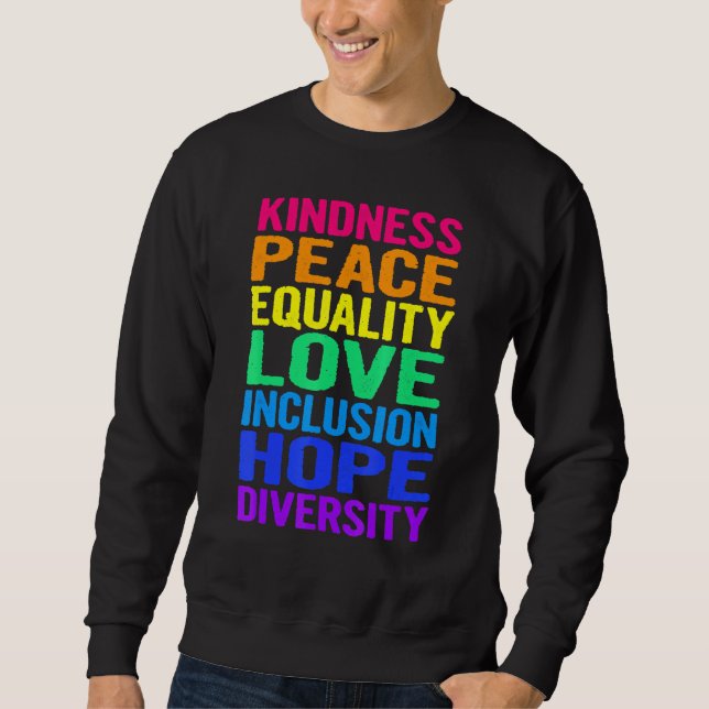 Peace Love Diversity Inclusion Equality Human Righ Sweatshirt (Front)