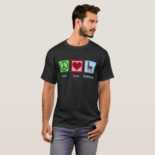 Peace Love Dobermans T_Shirt