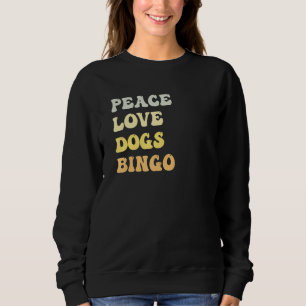 Peace Love Dogs Bingo Retro Sweatshirt