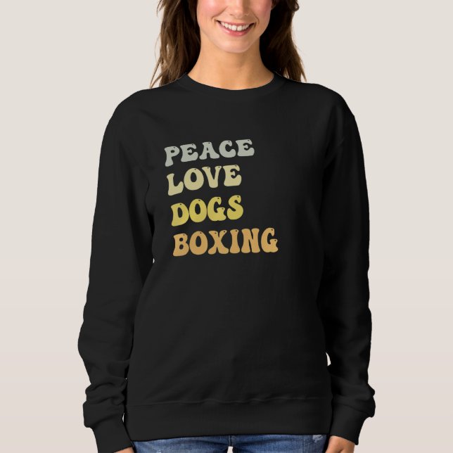 Peace Love Dogs Boxing   Retro Sweatshirt (Front)