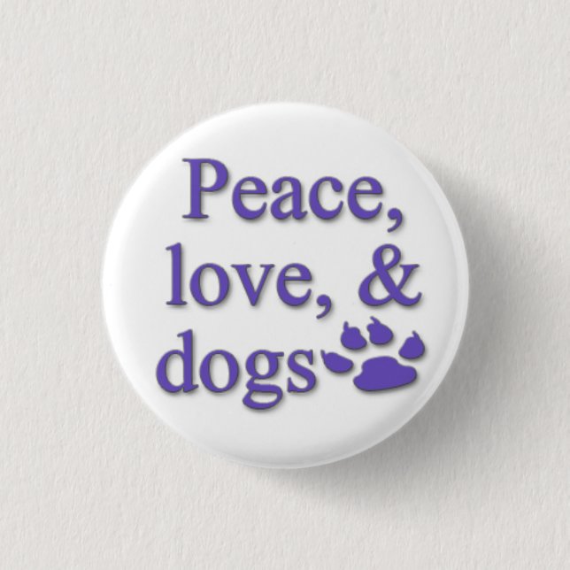 Peace, love, & dogs button (Front)