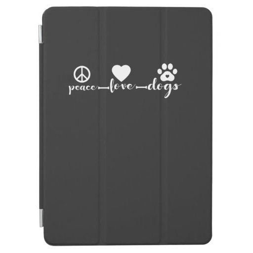 Peace Love Dogs    iPad Air Cover