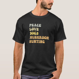 Peace Love Dogs Mushroom Hunting Retro T-Shirt