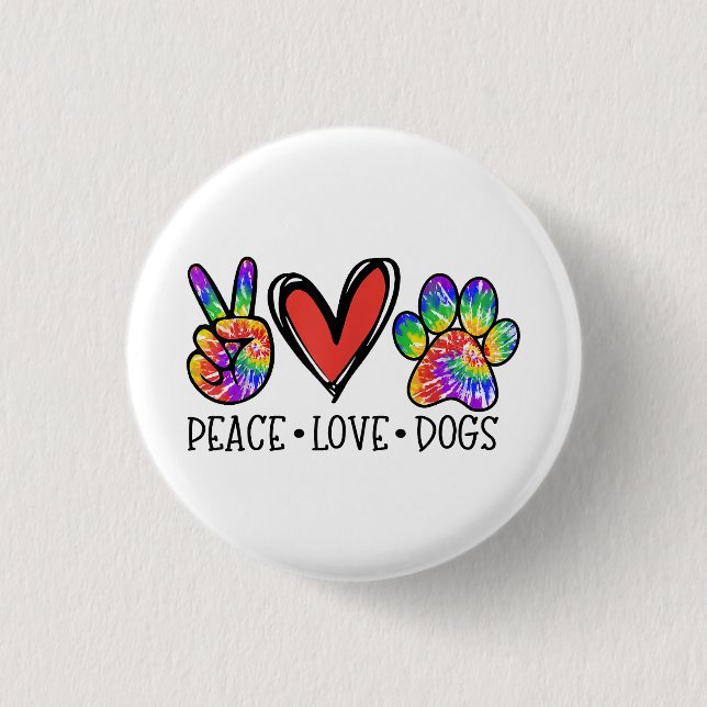 Peace Love Dogs Paws Tie Dye Rainbow Animal Rescue Button (Front)