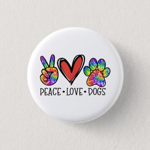 Peace Love Dogs Paws Tie Dye Rainbow Animal Rescue Button