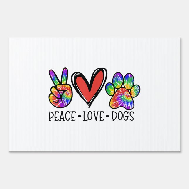 Peace Love Dogs Paws Tie Dye Rainbow Animal Rescue Sign (Front)