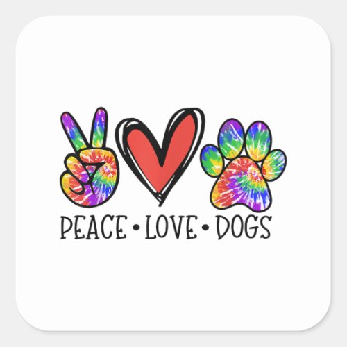 Peace Love Dogs Paws Tie Dye Rainbow Animal Rescue Square Sticker