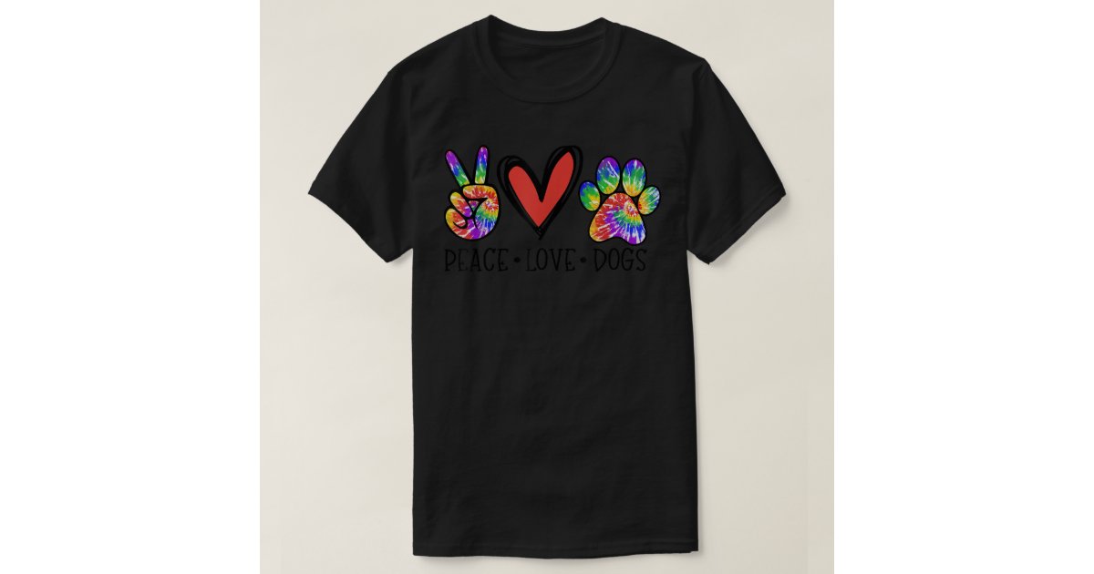Peace Love Dogs Paws Tie Dye Rainbow Animal Rescue T-Shirt | Zazzle