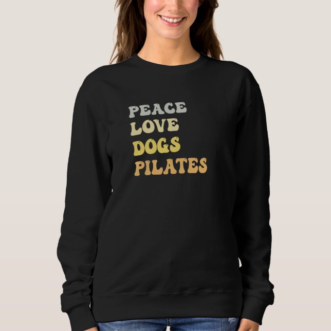 Peace Love Dogs Pilates  Retro Sweatshirt (Front)