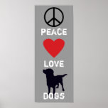 Peace Love Dogs Poster