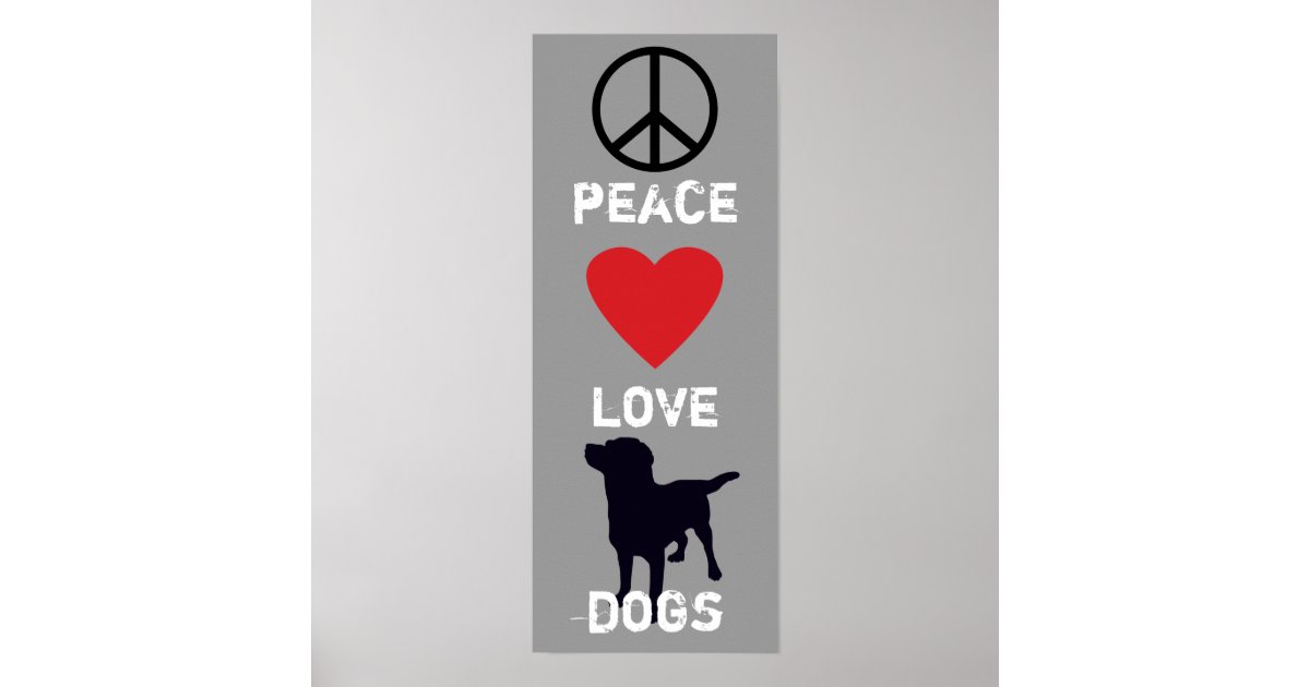 Download Peace Love Dogs Poster | Zazzle.com