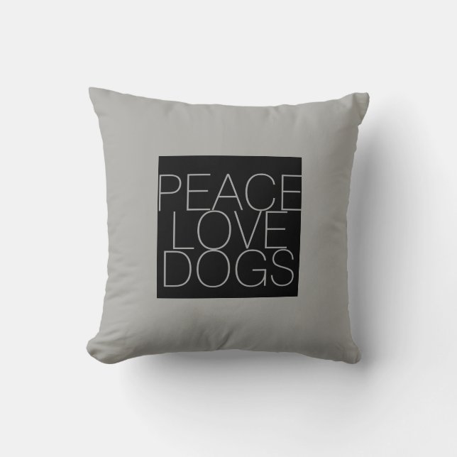 peace love dogs quote pillow on gray (Front)