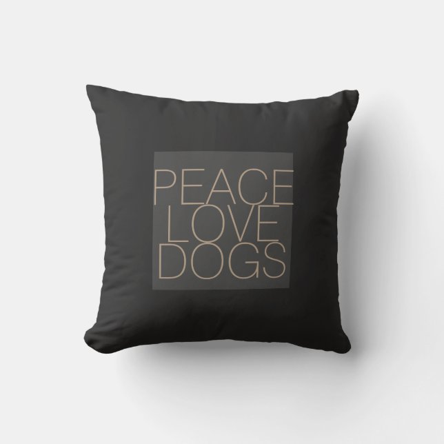 peace love dogs quote pillow on gray (Front)