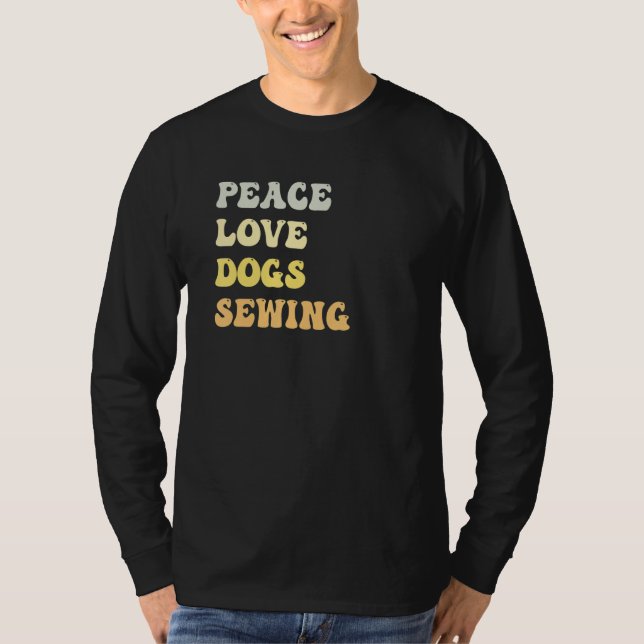 Peace Love Dogs Sewing  Retro T-Shirt (Front)