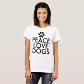 Peace Love Dogs T-Shirt (Front Full)