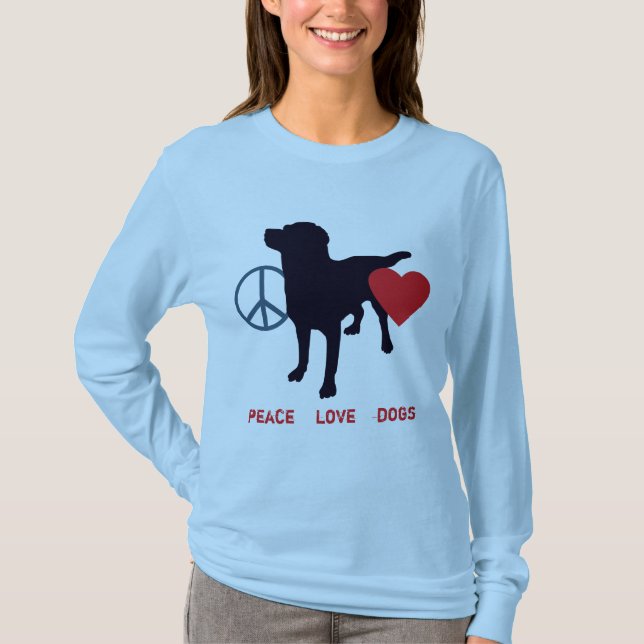 Peace Love Dogs T-Shirt (Front)