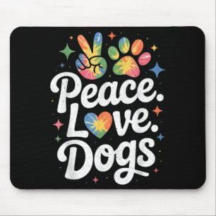 Peace Love Dogs Tie Dye Dog Lover Rescue Puppy  Mouse Pad