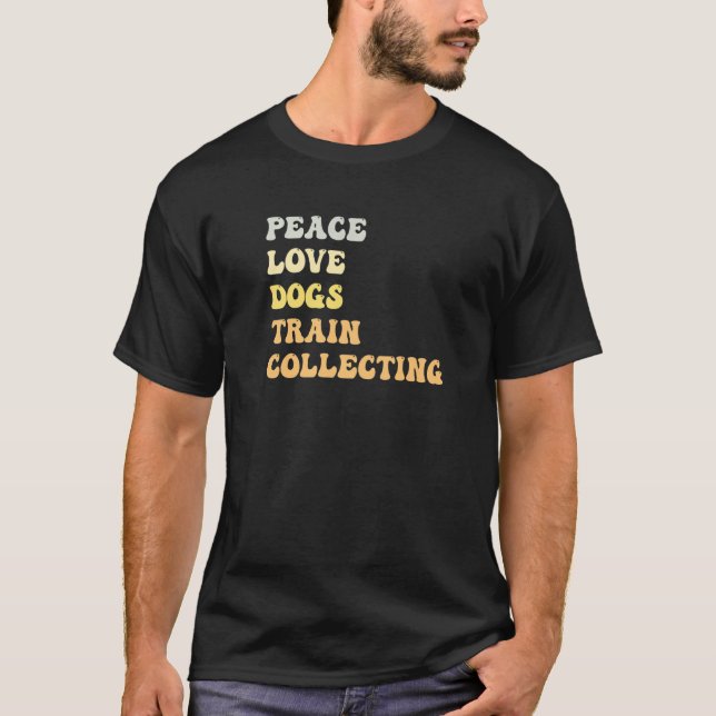 Peace Love Dogs Train Collecting  Retro T-Shirt (Front)