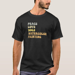 Peace Love Dogs Watercolor Painting Retro T-Shirt