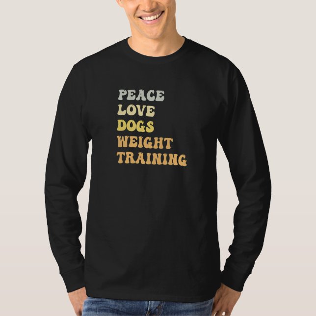 Peace Love Dogs Weight Training  Retro T-Shirt (Front)