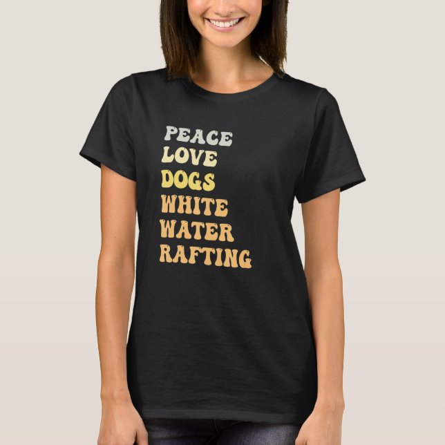 Peace Love Dogs White Water Rafting   Retro T-Shirt (Front)