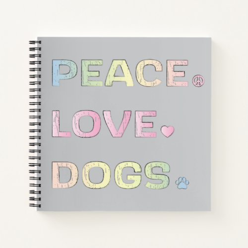 Peace Love Dogs with Paw Print and Heart Notebook