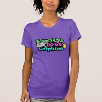Peace  Love  Dolphins; Retro T-shirt by CreativeCovers at Zazzle