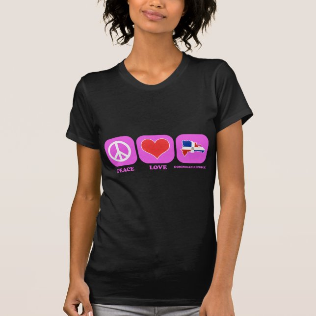 Peace Love Dominican Republic T-Shirt (Front)