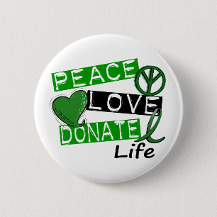 PEACE LOVE DONATE LIFE PINBACK BUTTON