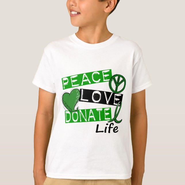 PEACE LOVE DONATE LIFE T-Shirt (Front)