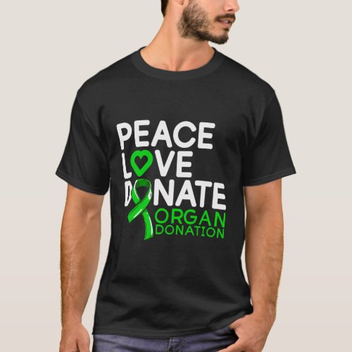 Peace Love Donate Organ Donation Hero Organ Donor T_Shirt