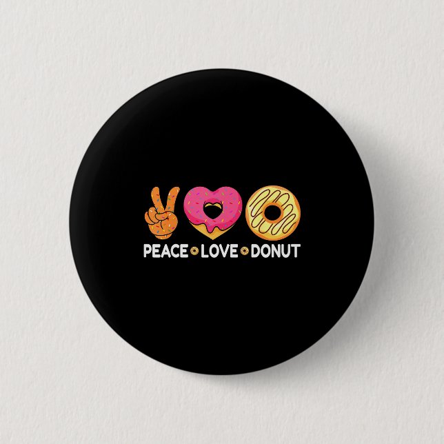 Peace Love Donut - Doughnut Lover's For Men Women  Button (Front)