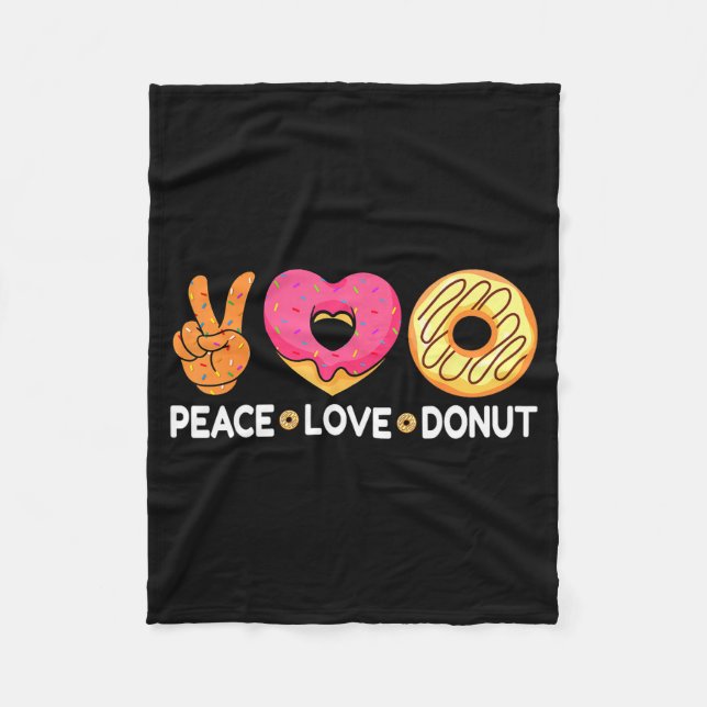 Peace Love Donut - Doughnut Lover's For Men Women  Fleece Blanket (Front)