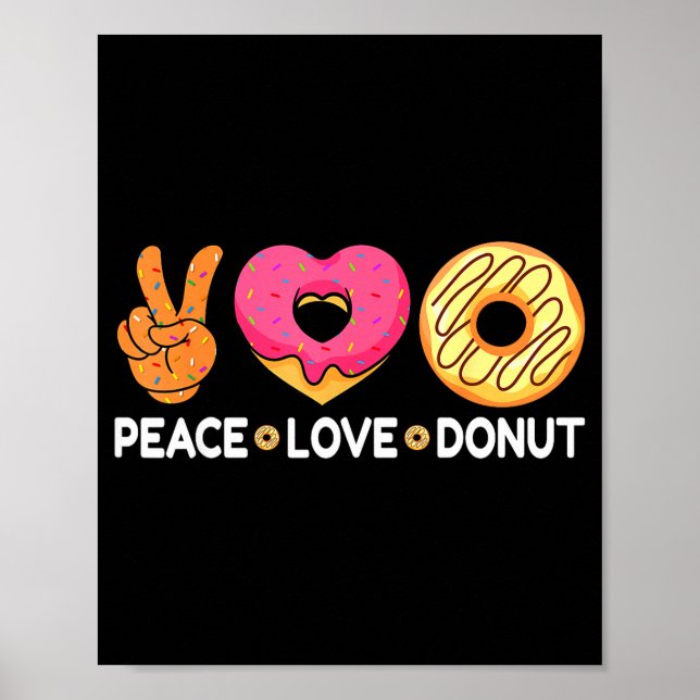Peace Love Donut - Doughnut Lover's For Men Women  Poster (Front)