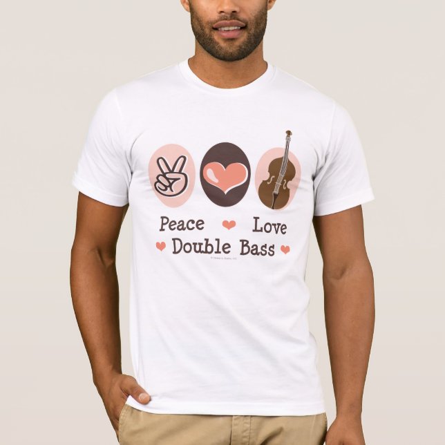 Peace Love Double Bass Tshirt (Front)