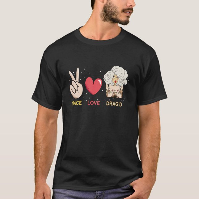 Peace Love Drag'd Doll Face Drag Queen Race T-Shirt (Front)