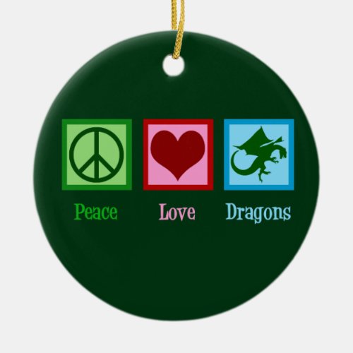 Peace Love Dragons Ceramic Ornament