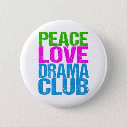 Peace Love Drama Club Cute Theatre Group Button