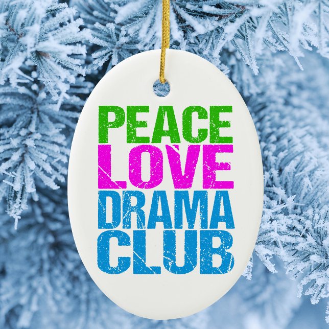 Peace Love Drama Club Cute Theatre Group Ceramic Ornament (Creator Uploaded)