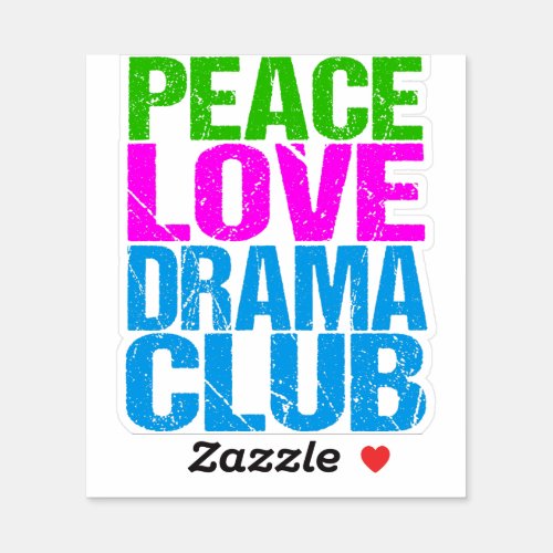 Peace Love Drama Club Cute Theatre Group Sticker