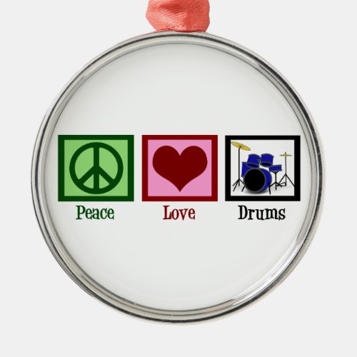 Peace Love Drums Metal Ornament