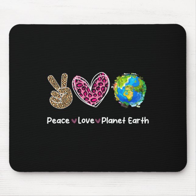 Peace Love Earth Day Save Our Planet Environment P Mouse Pad (Front)