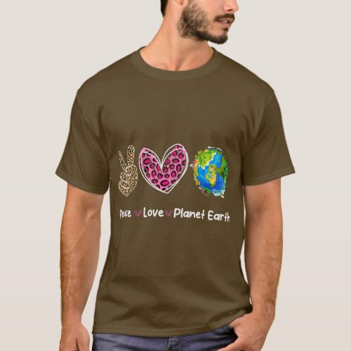 Peace Love Earth Day Save Our Planet Environment P T_Shirt
