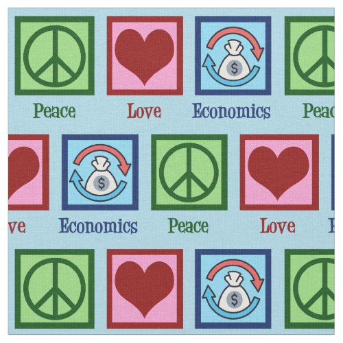 Peace Love Economics Fabric