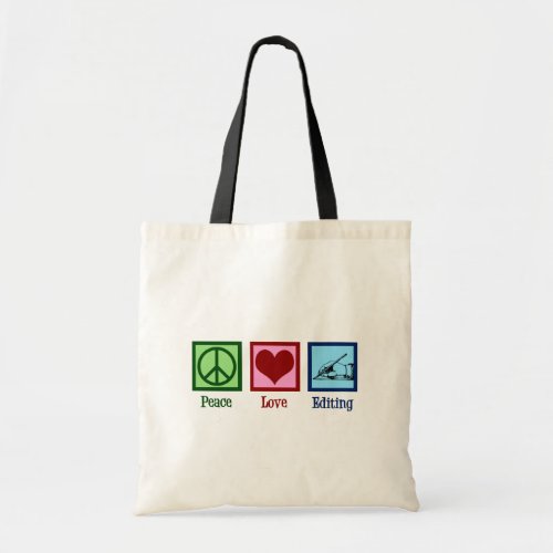 Peace Love Editing Tote Bag